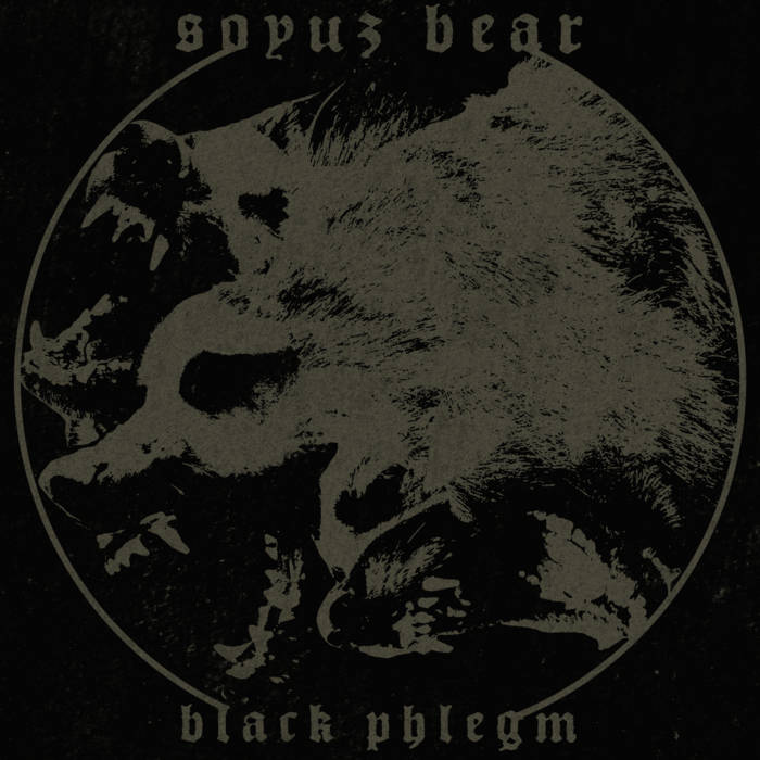 SOYUZ BEAR - Black Phlegm cover 