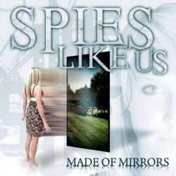 SPIES LIKE US - Made Of Mirrors cover 