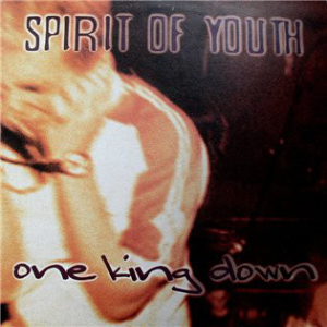 SPIRIT OF YOUTH - One King Down / Spirit Of Youth cover 
