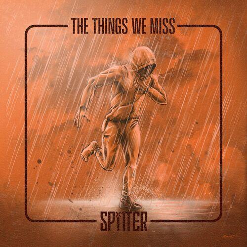 SPITTER - The Things We Miss cover 