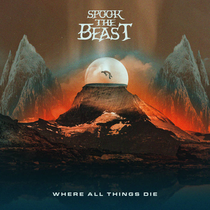 SPOOK THE BEAST - Where All Things Die cover 
