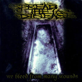 SPREAD THE DISEASE - We Bleed From Many Wounds cover 