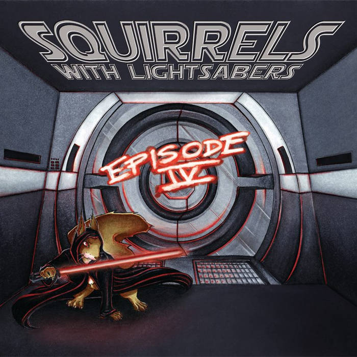 SQUIRRELS WITH LIGHTSABERS - Episode IV cover 