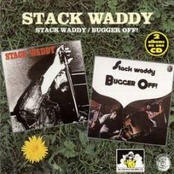 STACK WADDY - Stack Waddy / Bugger Off! cover 