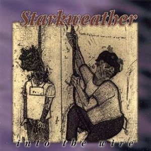 STARKWEATHER - Into The Wire cover 