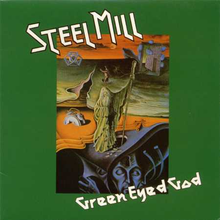 STEEL MILL - Green Eyed God cover 