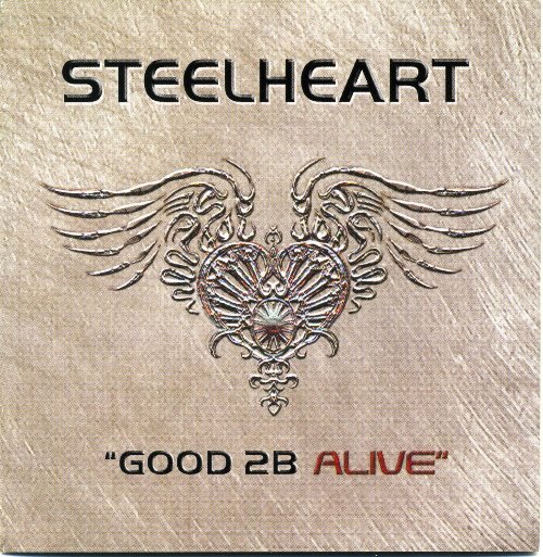 STEELHEART - Good 2B Alive cover 