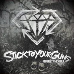 STICK TO YOUR GUNS - Against Them All cover 