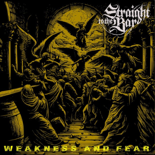 STRAIGHT TO THE BAR - Weakness And Fear cover 
