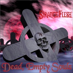 STRANGE FLESH - Dead, Empty Souls cover 