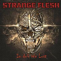 STRANGE FLESH - In doG We Lust cover 