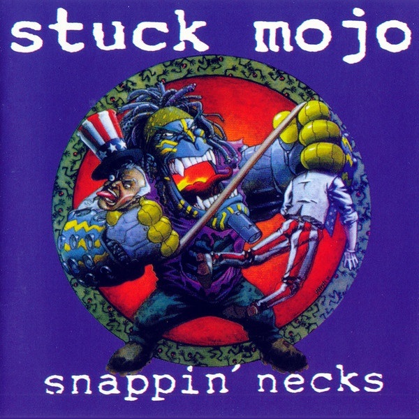 STUCK MOJO - Snappin' Necks cover 