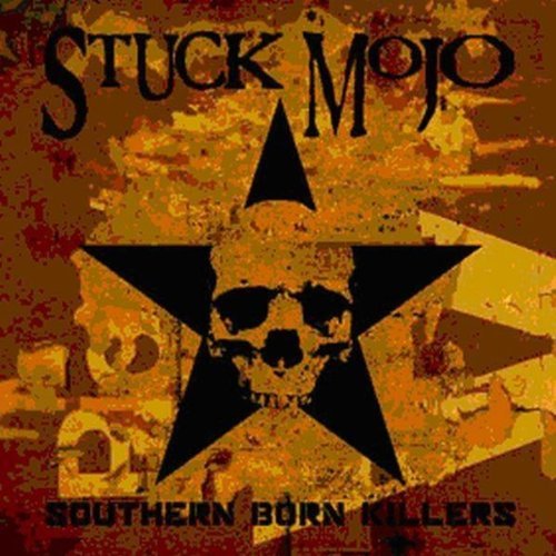STUCK MOJO - Southern Born Killers cover 