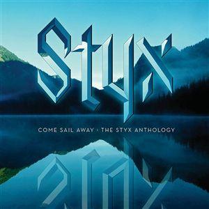 STYX - Come Sail Away: The Styx Anthology cover 