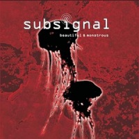 SUBSIGNAL - Beautiful & Monstrous cover 