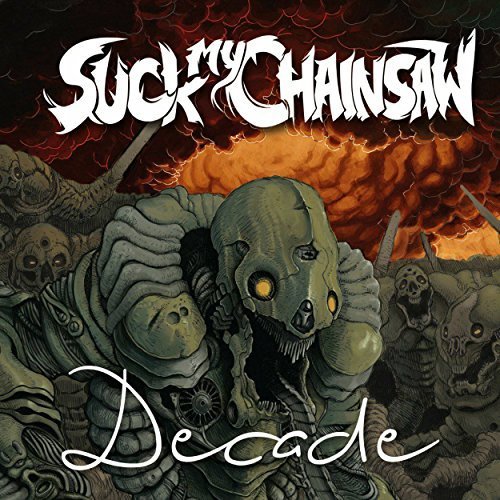 SUCK MY CHAINSAW - Decade cover 