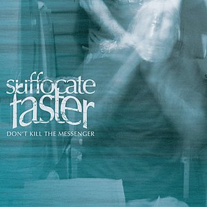 SUFFOCATE FASTER - Don't Kill The Messenger cover 