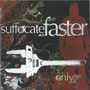 SUFFOCATE FASTER - Only Time Will Tell cover 