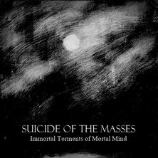 SUICIDE OF THE MASSES - Immortal Torments of Mortal Mind cover 