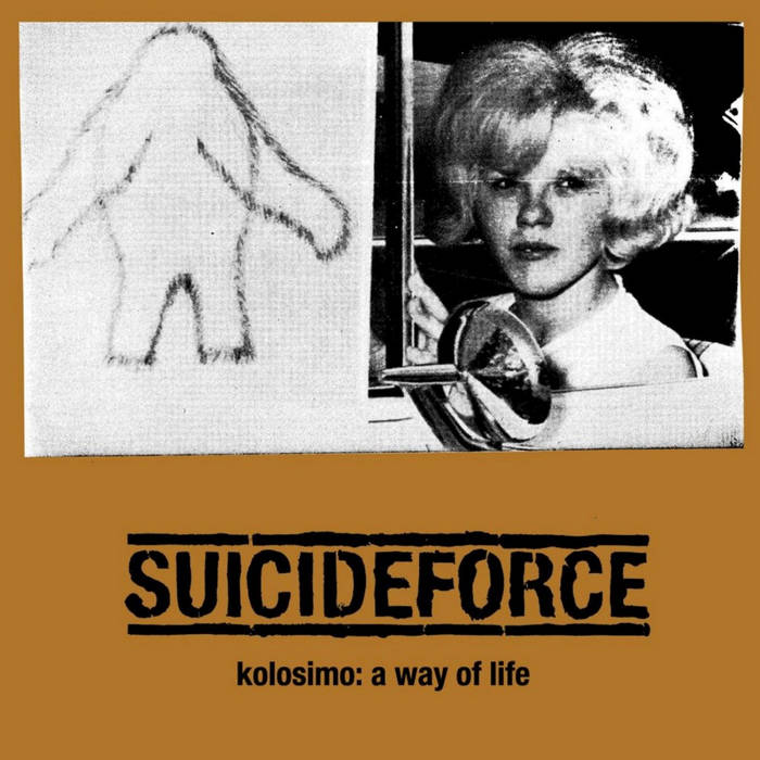 SUICIDEFORCE - Kolosimo: A Way Of Life cover 