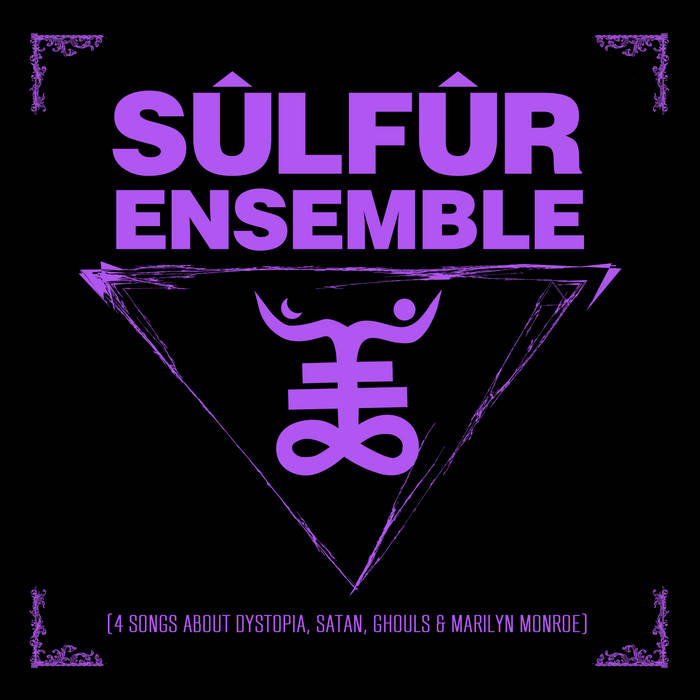 SÜLFÜR ENSEMBLE - I (4 Songs About Dystopia, Satan, Ghouls & Marilyn Monroe) cover 
