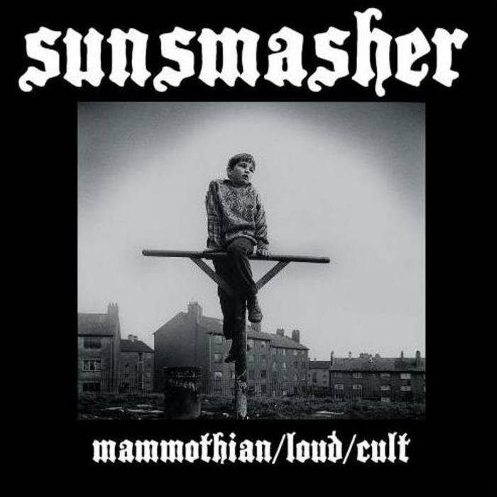 SUNSMASHER - Mammothian/Loud/Cult cover 