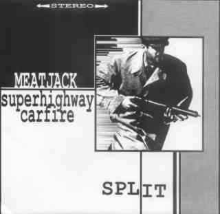 SUPERHIGHWAY CARFIRE - Meatjack / Superhighway Carfire cover 