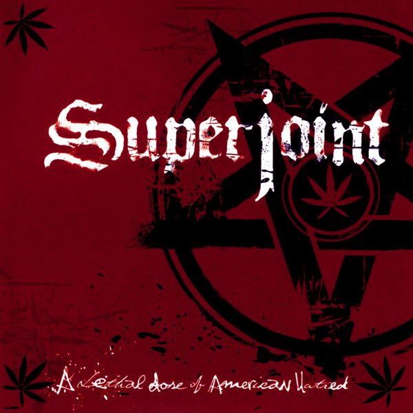SUPERJOINT RITUAL - A Lethal Dose of American Hatred cover 