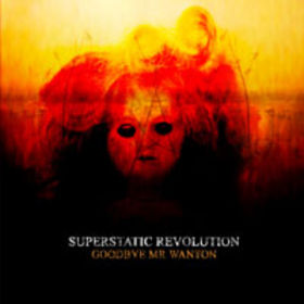SUPERSTATIC REVOLUTION - Goodbye Mr Wanton cover 