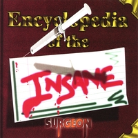 SURGEON (TX) - Encyclopedia Of The Insane cover 