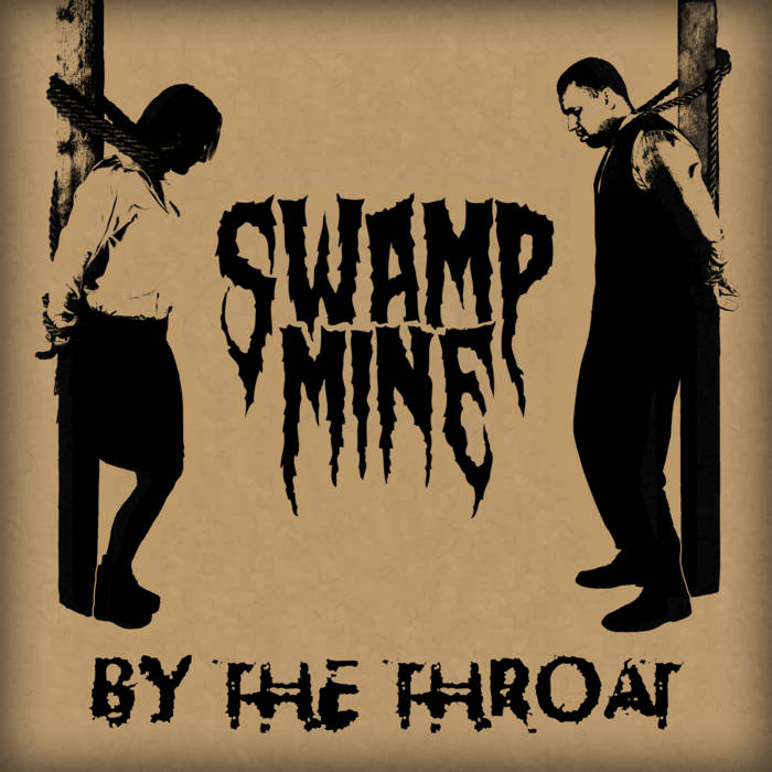 SWAMP MINE - By The Throat cover 