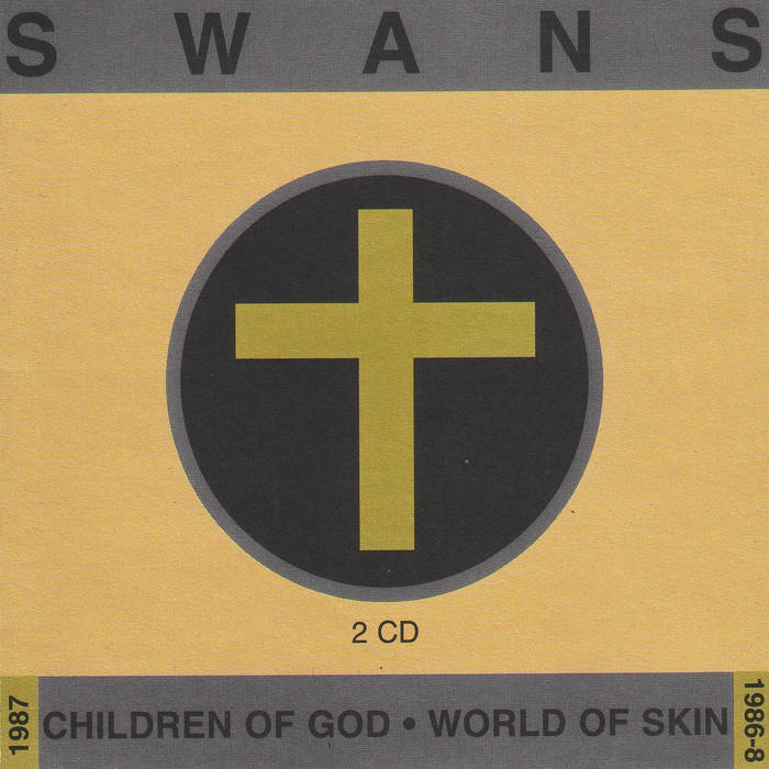 SWANS - Children Of God / World Of Skin cover 