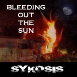 SYKOSIS - Bleeding Out The Sun cover 
