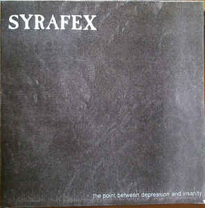 SYRAFEX - The Point Between Depression And Insanity cover 