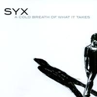 SYX - A Cold Breath Of What It Takes cover 