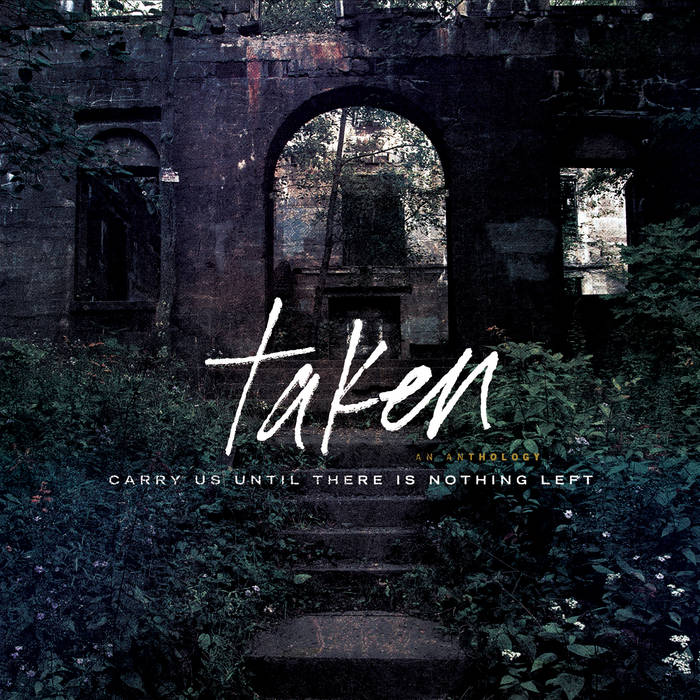 TAKEN (CA) - Carry Us Until There Is Nothing Left cover 