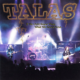 TALAS - If We Only Knew Then What We Know Now... cover 