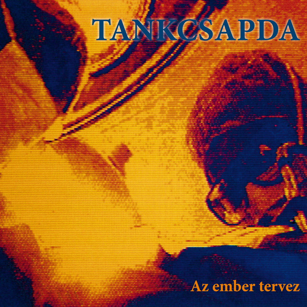 TANKCSAPDA - Az Ember Tervez cover 