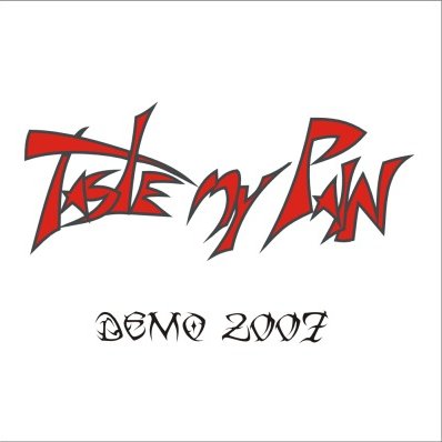 TASTE MY PAIN - Demo 2007 cover 
