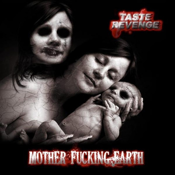 TASTE REVENGE - Mother Fucking Earth cover 