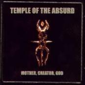 TEMPLE OF THE ABSURD - Mother, Creator, God cover 