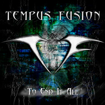 TEMPUS FUSION - To End It All cover 