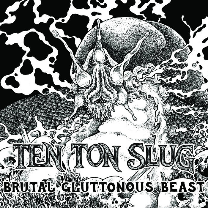 TEN TON SLUG - Brutal Gluttonous Beast cover 