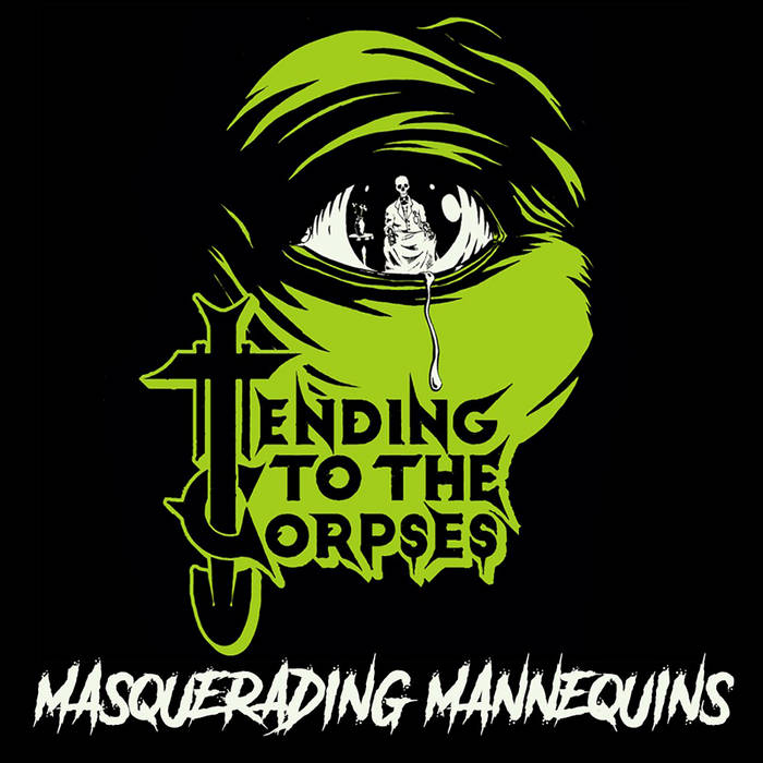 TENDING TO THE CORPSES - Masquerading Mannequins cover 