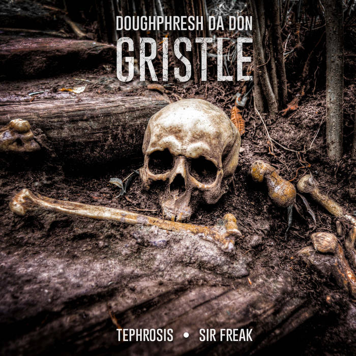 TEPHROSIS - Gristle (with Sir Freak and Doughphresh Da Don) cover 