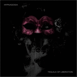 TEQUILA OF LIBERATION - Hypnagogia cover 