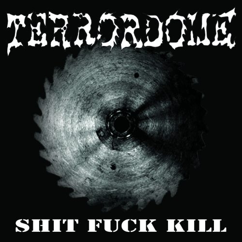 TERRORDOME - Shit Fuck Kill cover 