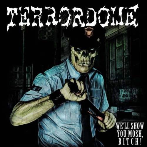 TERRORDOME - We'll Show You Mosh, Bitch! cover 