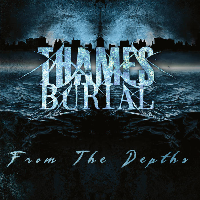 THAMES BURIAL - From The Depths cover 