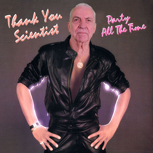 THANK YOU SCIENTIST - Party All The Time cover 